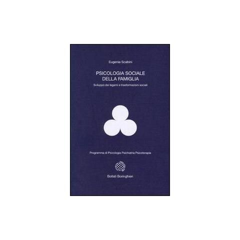 Eugenia Scabini - Psicologia sociale della famiglia. Sviluppo dei legami e trasformazioni sociali - Foto 1