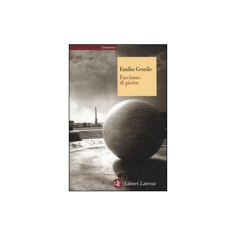 Emilio Gentile - Il fascismo di pietra - Foto 1