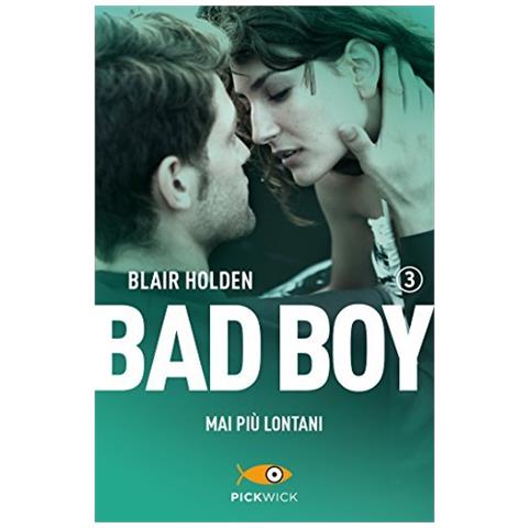 Blair Holden - Mai più lontani. Bad boy. Vol. 3 - Foto 1