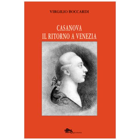 Libri Virgilio Boccardi - Casanova. Il Ritorno A Venezia - Foto 2