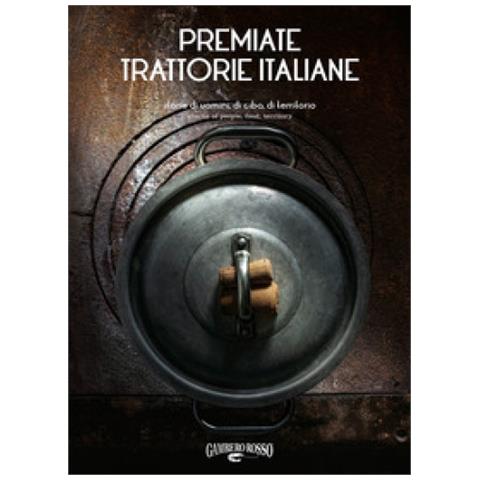 Sara Favilla - Premiate Trattorie Italiane. Storie Di Uomini, Di Cibo, Di Territorio. Ediz. Italiana E Inglese - Foto 1