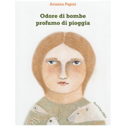 Arianna Papini - Odore Di Bombe Profumo Di Pioggia - Foto 1
