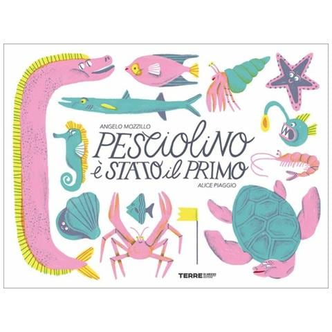 Angelo Mozzillo - Pesciolino È Stato Il Primo. Ediz. A Colori - Foto 2