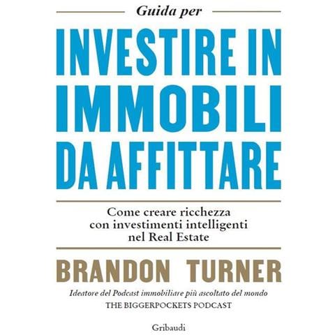 Brandon Turner - Guida per investire in immobili da affittare. Come creare ricchezza con investimenti intelligenti nel real estate - Foto 1