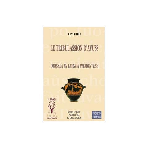 Omero - Le tribulassion d'Avuss. Odissea in lingua piemontese - Foto 1
