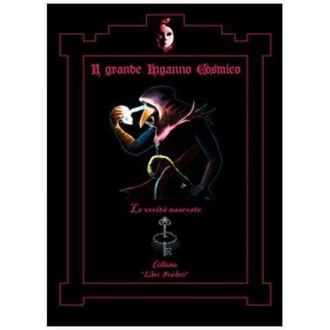 Francesco Antonio Riggio - Il Grande Inganno Cosmico. «le Verità Nascoste» - Foto 1