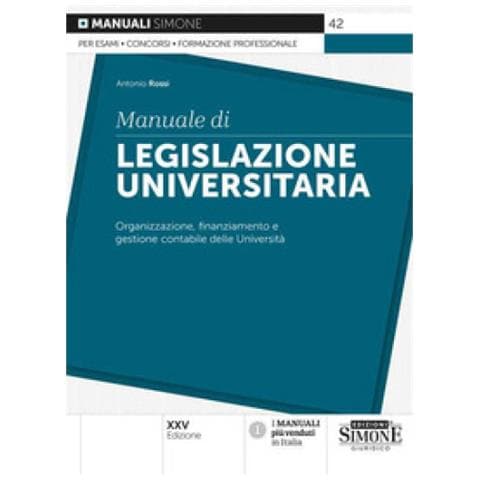 Antonio Rossi - Manuale Di Legislazione Universitaria. Organizzazione E Gestione Finanziaria E Contabile Delle Università - Foto 1