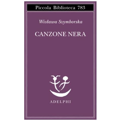 Wislawa Szymborska - Canzone nera. Testo originale a fronte - Foto 1