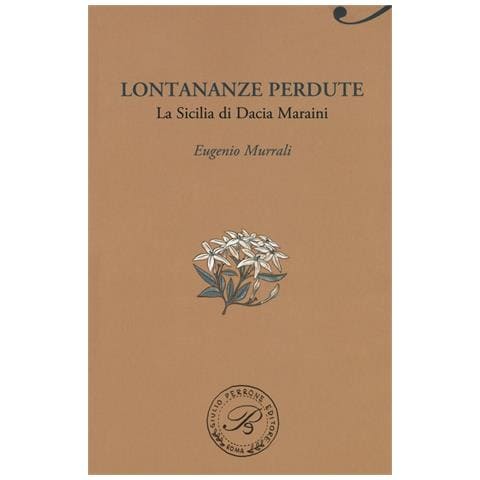 Eugenio Murrali - Lontananze perdute. La Sicilia di Dacia Maraini - Foto 1