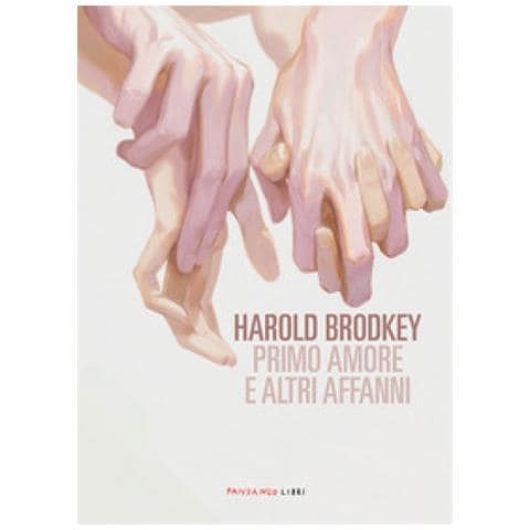 Harold Brodkey - Primo Amore E Altri Affanni. Nuova Ediz. - Foto 1
