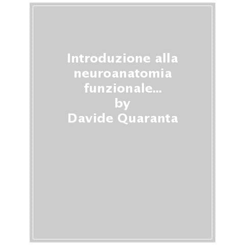 Davide Quaranta - Introduzione alla neuroanatomia funzionale dei processi cognitivi - Foto 1