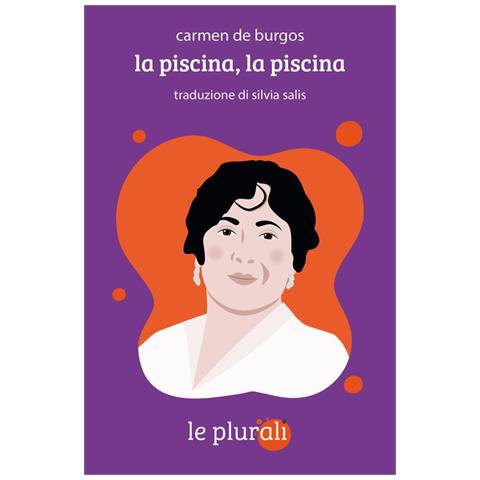 Carmen de Burgos - La piscina, la piscina. Ediz. integrale - Foto 1