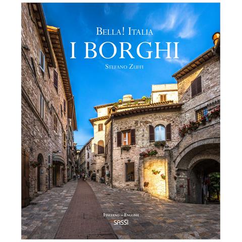 Stefano Zuffi - Bella! Italia. I borghi. Ediz. italiana e inglese - Foto 1