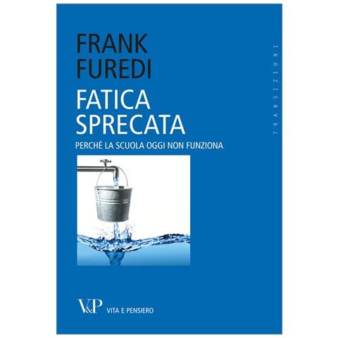 Frank Furedi - Fatica sprecata. Perché la scuola oggi non funziona - Foto 1