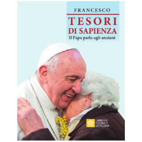Papa Francesco (jorge Mario Bergoglio) - Tesori Di Sapienza. Il Papa Parla Agli Anziani - Foto 1