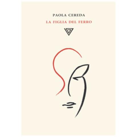 Paola Cereda - La Figlia Del Ferro - Foto 1