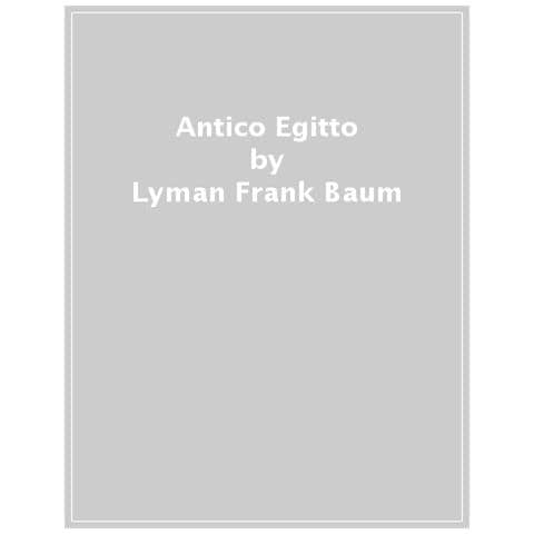 Lyman Frank Baum - Antico Egitto - Foto 1