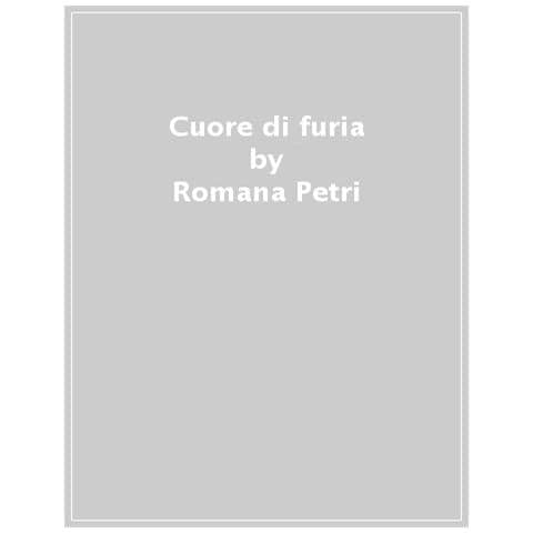 Romana Petri - Cuore Di Furia - Foto 1