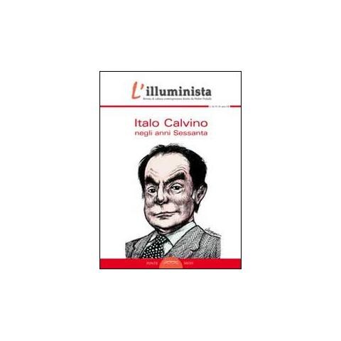W. Pedullà - L'illuminista vol. 34-35. Italo Calvino negli anni Sessanta - Foto 1