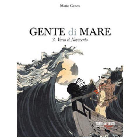 Mario Genco - Gente Di Mare. 3: Verso Il Novecento - Foto 1