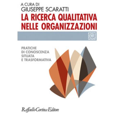 Angelo Benozzo - La ricerca qualitativa nelle organizzazioni. Pratiche di conoscenza situata e trasformativa - Foto 1