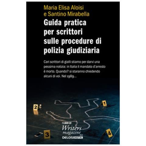 Maria Elisa Aloisi - Guida pratica per scrittori sulle procedure di polizia giudiziaria - Foto 1