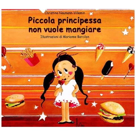 Christine Naumann-Villemin - Piccola principessa non vuole mangiare. Ediz. illustrata - Foto 1