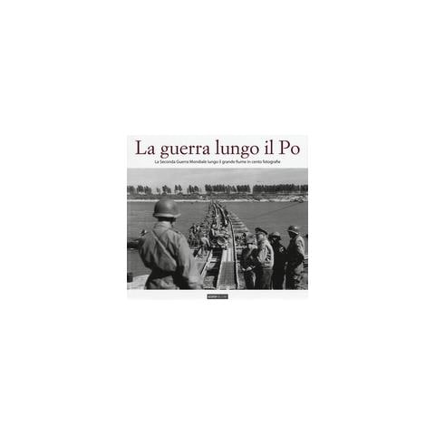 Guerra Lungo Il Po (La)  - Foto 2
