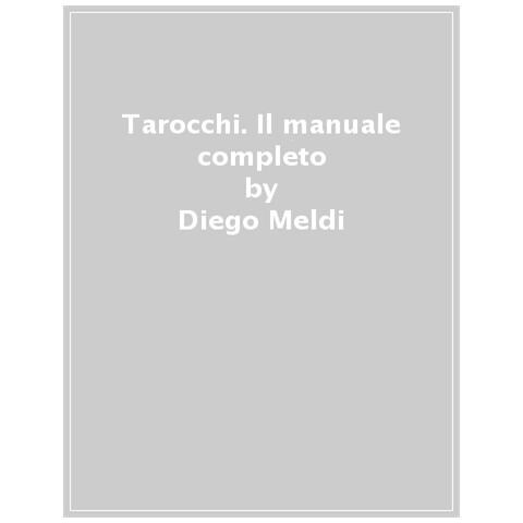 Diego Meldi - Tarocchi. Il Manuale Completo - Foto 1