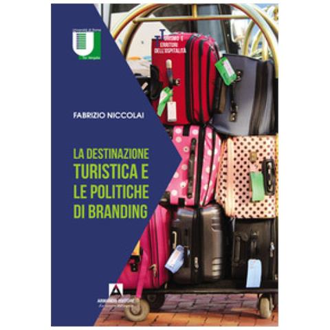 Fabrizio Niccolai - La Destinazione Turistica E Le Politiche Di Branding - Foto 1
