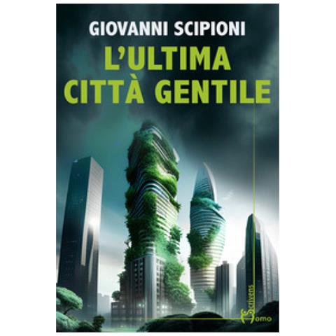 Giovanni Scipioni - L'ultima Città Gentile - Foto 1
