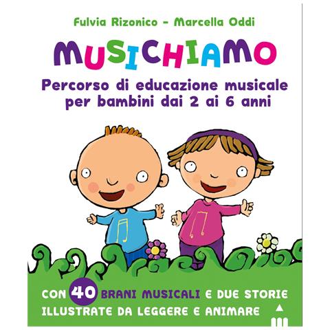 Fulvia Rizonico - Musichiamo. Percorso di educazione musicale per bambini dai 2 ai 6 anni. Con QR Code - Foto 1