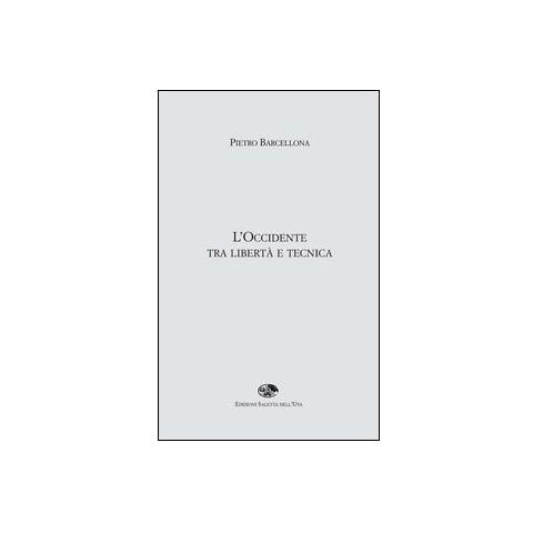 Pietro Barcellona - L'Occidente tra libertà e tecnica - Foto 2