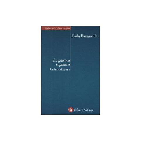 Carla Bazzanella - Linguistica cognitiva. Un'introduzione - Foto 1