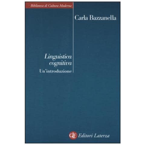 Carla Bazzanella - Linguistica cognitiva. Un'introduzione - Foto 2