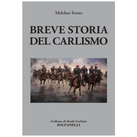 Melchor Ferrer - Breve Storia Del Carlismo - Foto 1