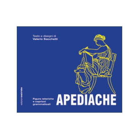 Valerio Sacchetti - Apediache. Figure Retoriche E Capricci Grammaticali - Foto 1