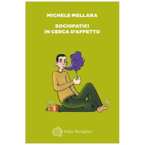 Michele Mellara - Sociopatici In Cerca D'affetto - Foto 1