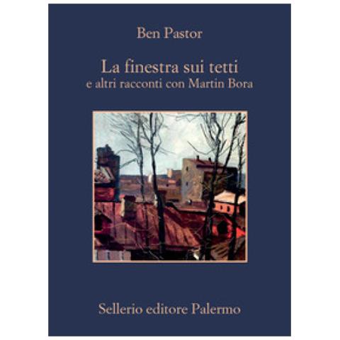 Ben Pastor - La Finestra Sui Tetti E Altri Racconti Con Martin Bora - Foto 1