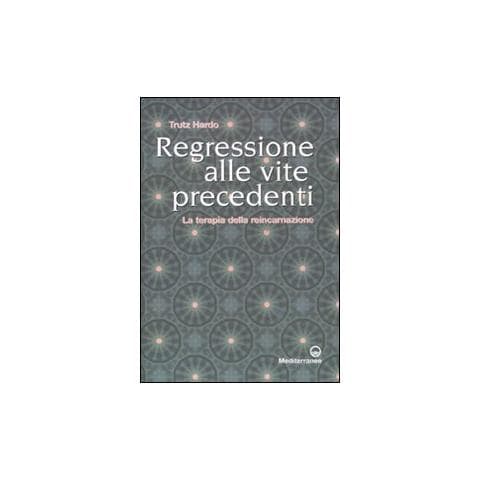 Trutz Hardo - Regressione alle vite precedenti. La terapia della reincarnazione - Foto 2