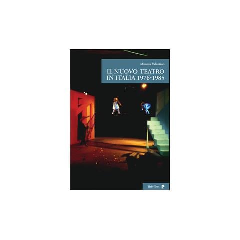 Mimma Valentino - Il nuovo teatro in Italia 1976-1985 - Foto 1