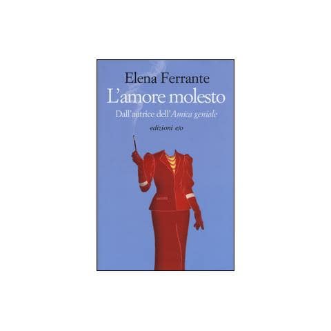 Elena Ferrante - L'amore molesto - Foto 1