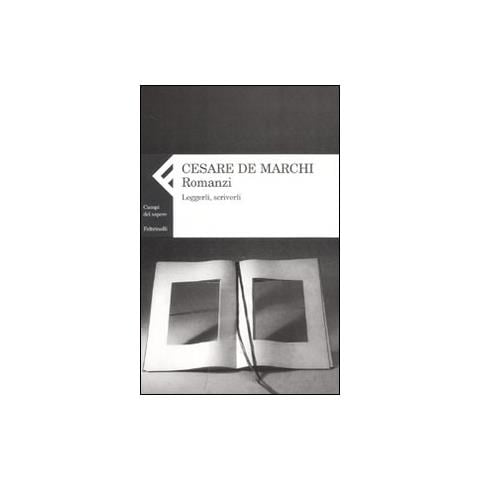 Cesare De Marchi - Romanzi. Leggerli, Scriverli - Foto 1
