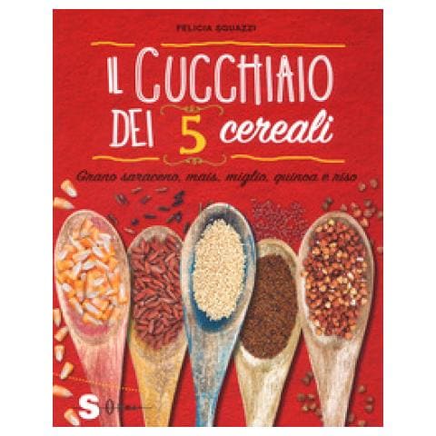 Felicia Sguazzi - Il Cucchiaio Dei 5 Cereali - Foto 2