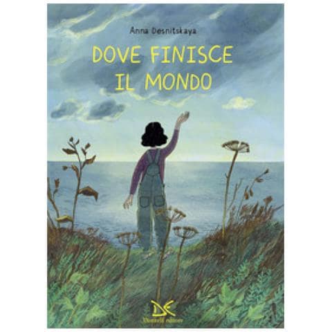 Anna Desnitskaya - Dove Finisce Il Mondo. Ediz. A Colori - Foto 1
