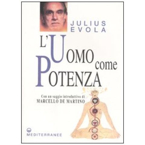 Julius Evola - L'uomo come potenza - Foto 3