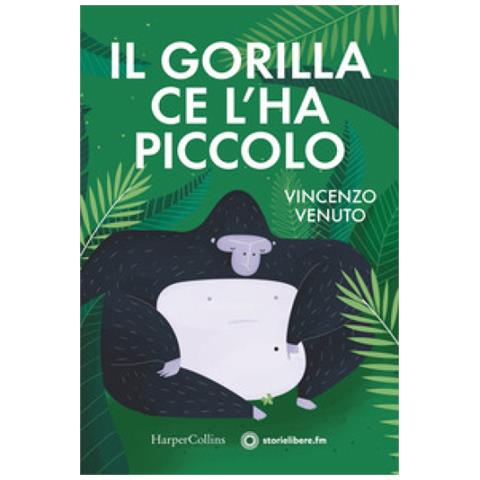 Vincenzo Venuto - Il Gorilla Ce L'ha Piccolo - Foto 1