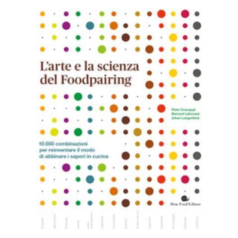 Peter Coucquyt - L'arte e la scienza del foodpairing. 10.000 combinazioni per reinventare il modo di abbinare i sapori in cucina - Foto 1