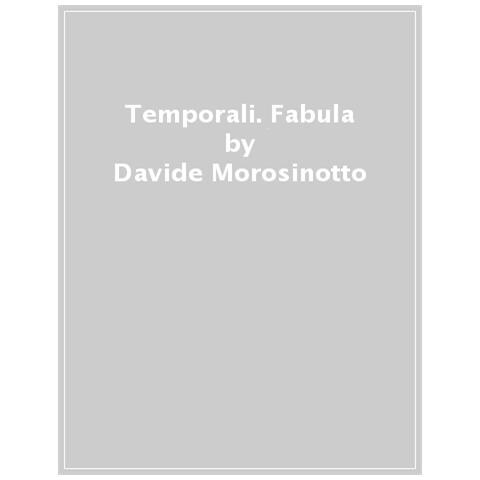 Davide Morosinotto - Temporali. Fabula. Ediz. Ad Alta Leggibilità - Foto 1