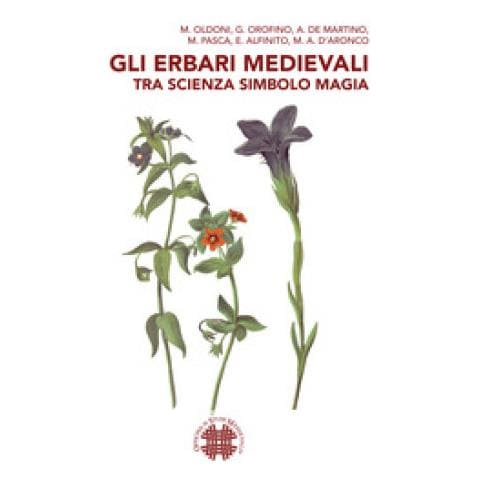 M. Oldoni - Gli erbari medievali tra scienza simbolo magia - Foto 1
